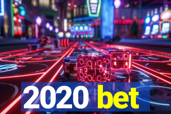 2020 bet